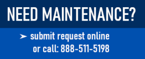 Need Maintenance? Submit a request online or call 888-511-5198